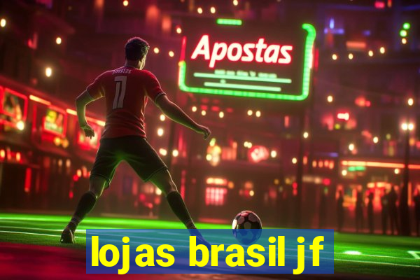 lojas brasil jf